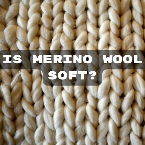 Is Merino Wool Soft? Unveiling the Comfort of Nature’s Finest Fiber